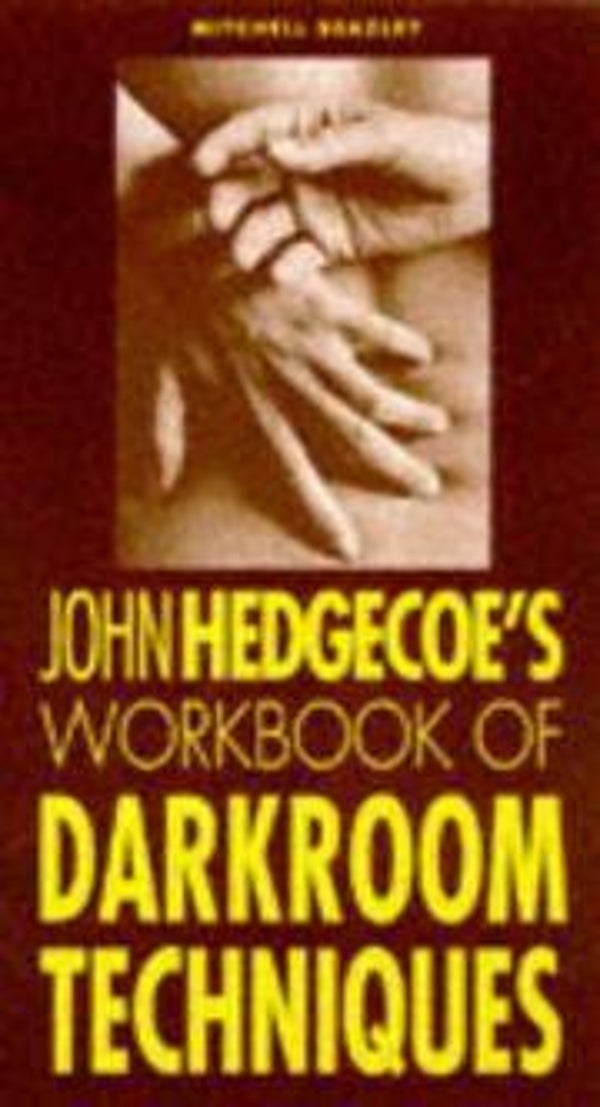Hedgecoe, John - John Hedgecoe's Workbook of Darkroom Technique