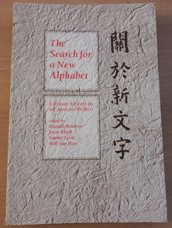 Hendrix, Harold & Joost Kloek & Sophie Levie & Will van Peer (editors) - The Search for a New Alphabet