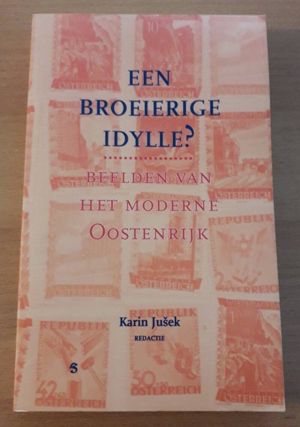 Jusek, Karin (red.) - Een broeierige idylle? Beelden van het moderne Oostenrijk