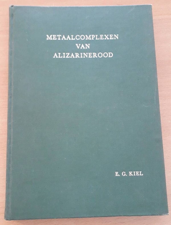 Kiel, E.G. - Metaalcomplexen van alizarinerood