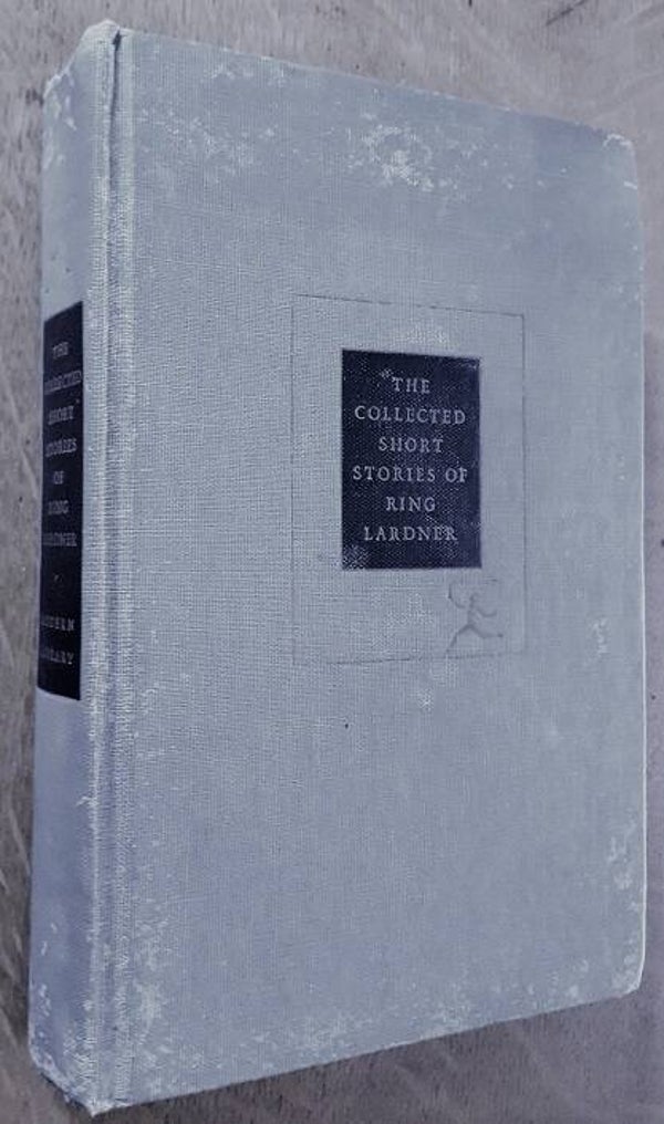 Lardner, Ring - The Collected Short Stories of Ring Lardner