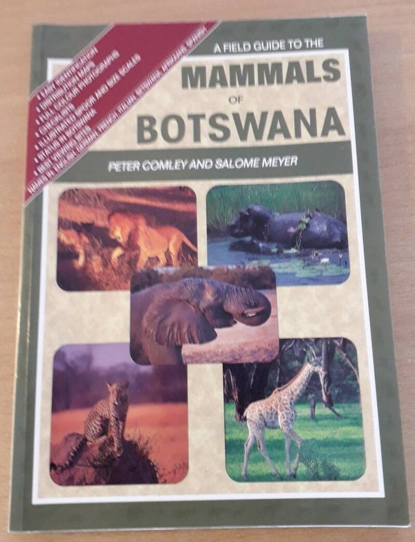 Comley, Peter & Salome Meyer - The Field Guide to the Mammals of Botswana