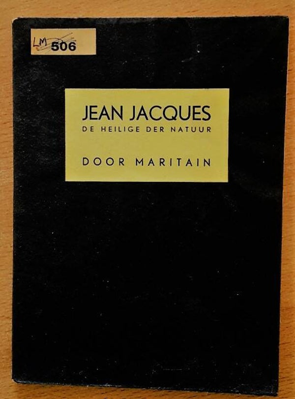 Maritain, Jacques - Jean Jacques, de heilige der natuur