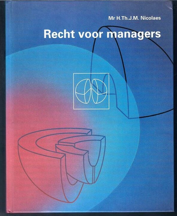 Nicolaes,  H.Th.J.M.  - Recht voor managers