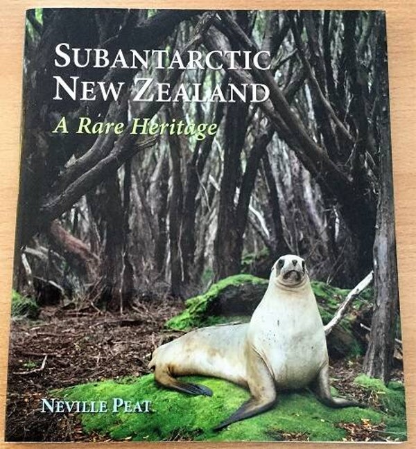 Peat, Neville - Subantarctic New Zealand. A Rare Heritage