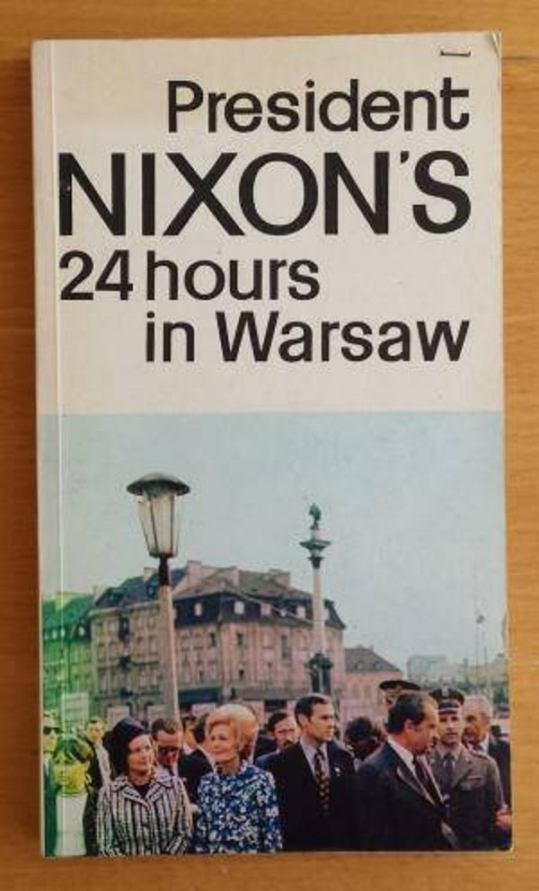 Glabiski, Stanislaw - President Nixon's 24 Hours in Warsaw