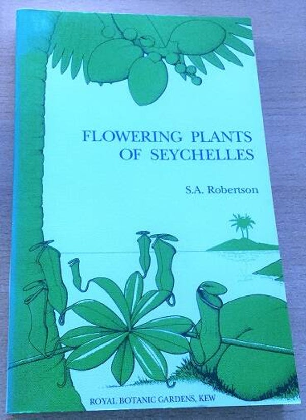 Robertson, S. A. - Flowering Plants of Seychelles