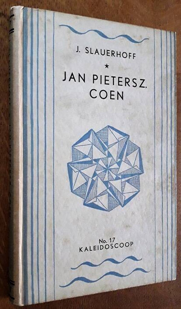 Slauerhoff, J. - Jan Pietersz. Coen: drama in elf tafereelen