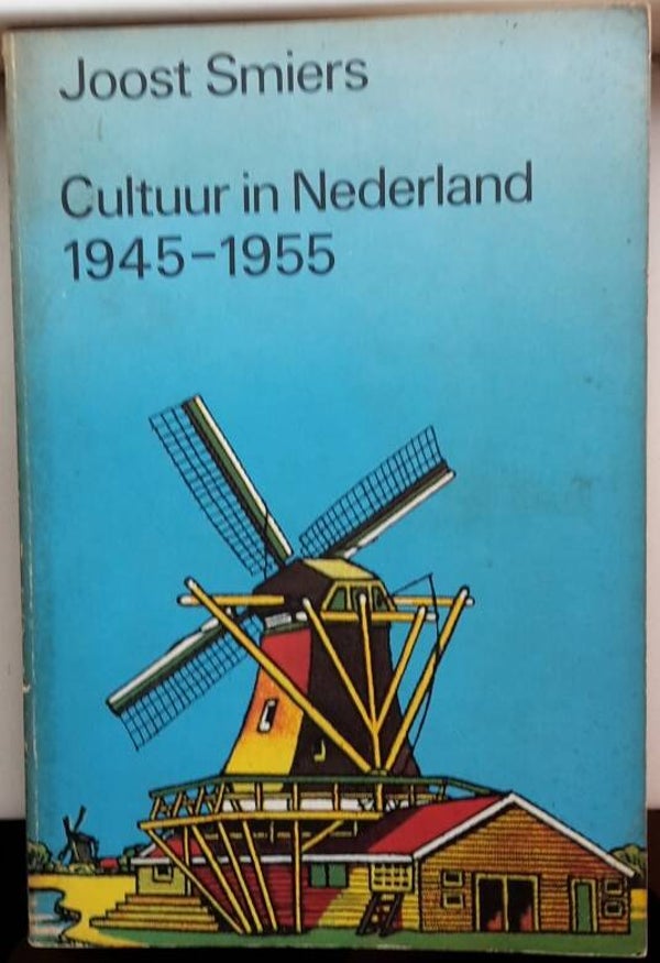 Smiers, Joost - Cultuur in Nederland 1945-1955