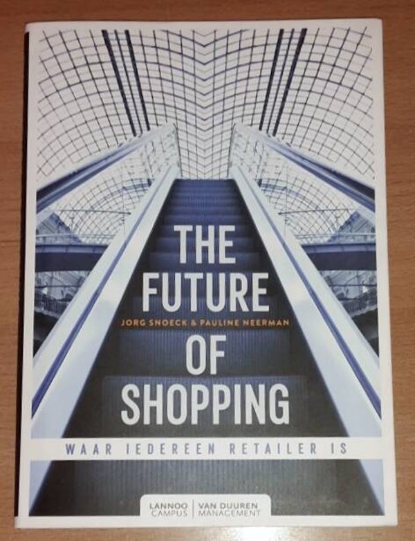Snoeck, Jorg & Pauline Neerman - The future of shopping