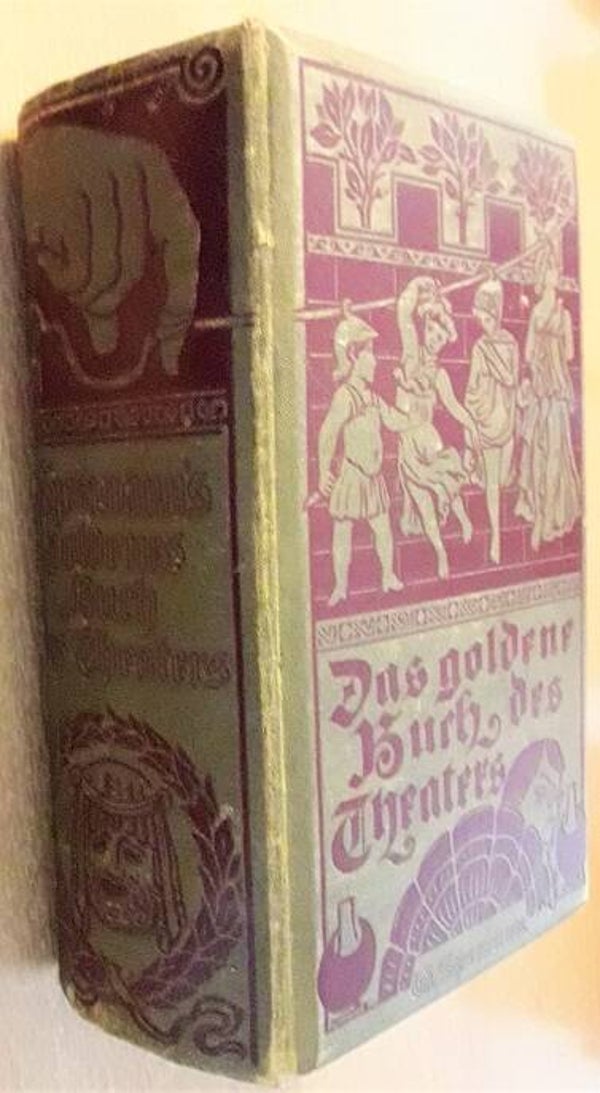 Das goldenes Buch des Theaters. Eine Hausfunde für Jedermann [Spemanns Hausfunde Band 5]