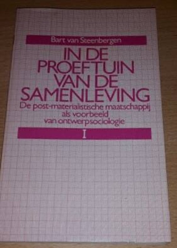 Steenbergen, Bart van - In de proeftuin van de samenleving. Twee delen