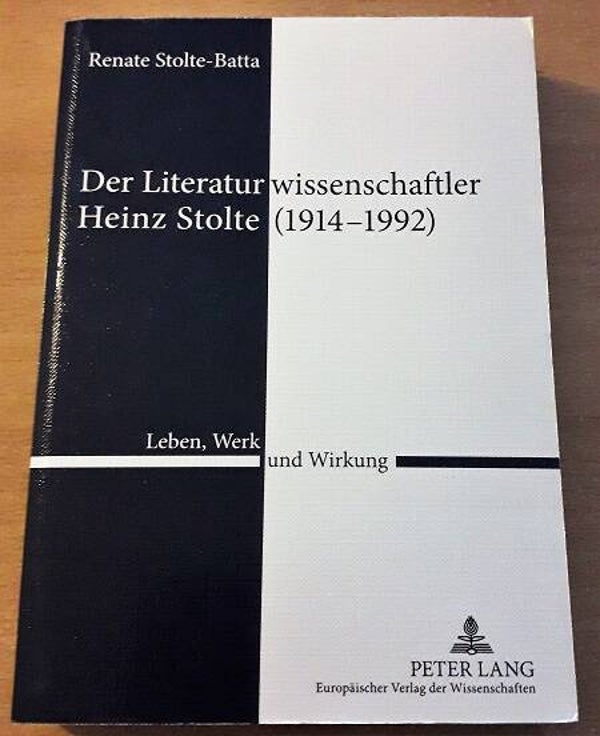 Stolte-Batta, Renate - Der Literaturwissenschaftler Heinz Stolt (1914-1992)