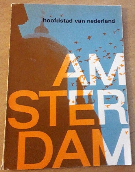 Gemeente Amsterdam. Bureau Voorlichting - Amsterdam, hoofdstad van Nederland