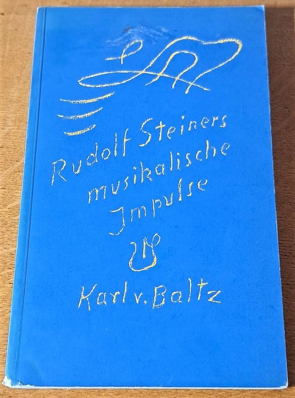 Baltz, Karl von - Rudolf Steiners musikalische Impulse