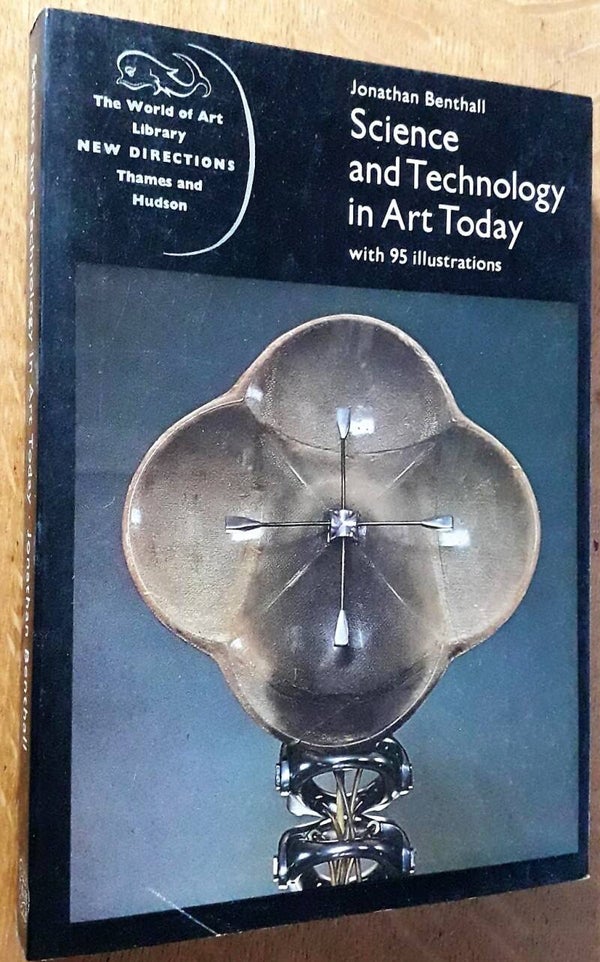 Benthall, Jonathan - Science and Technology in Art Today