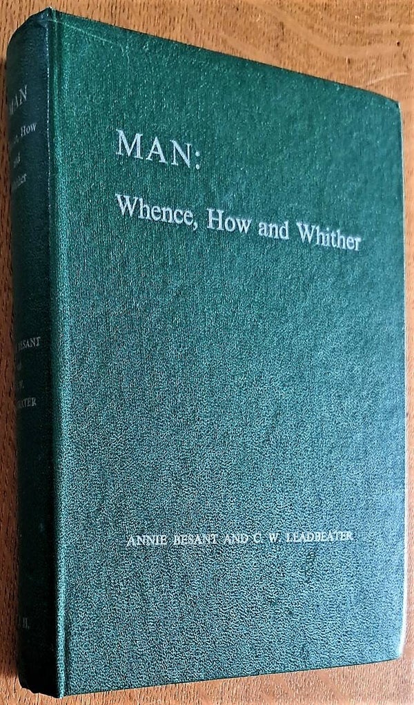 Besant, Annie & C.W. Leadbeater - Man: Whence, How and Whither