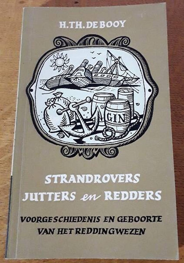 Booy, H.Th. de - Strandrovers jutters en redders