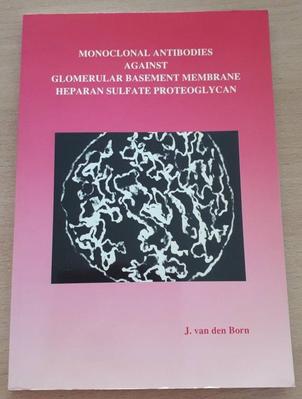 Born, J. van den - Monoclonal antibodies against glomerular basement membrane etc.