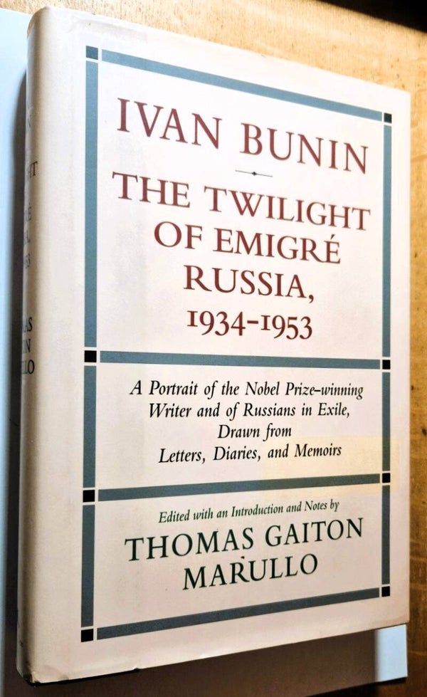 Ivan Bunin: The Twilight of Emigré Russia, 1934-1953