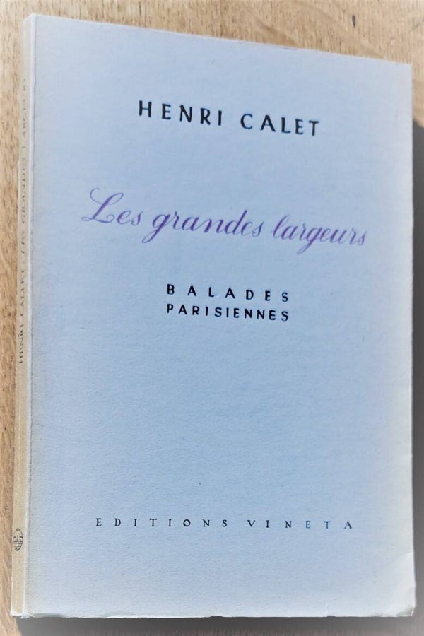 Calet, Henri - Les grandes largeurs. Balades parisiennes
