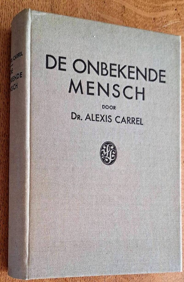 Carrel, Alexis - De onbekende mensch