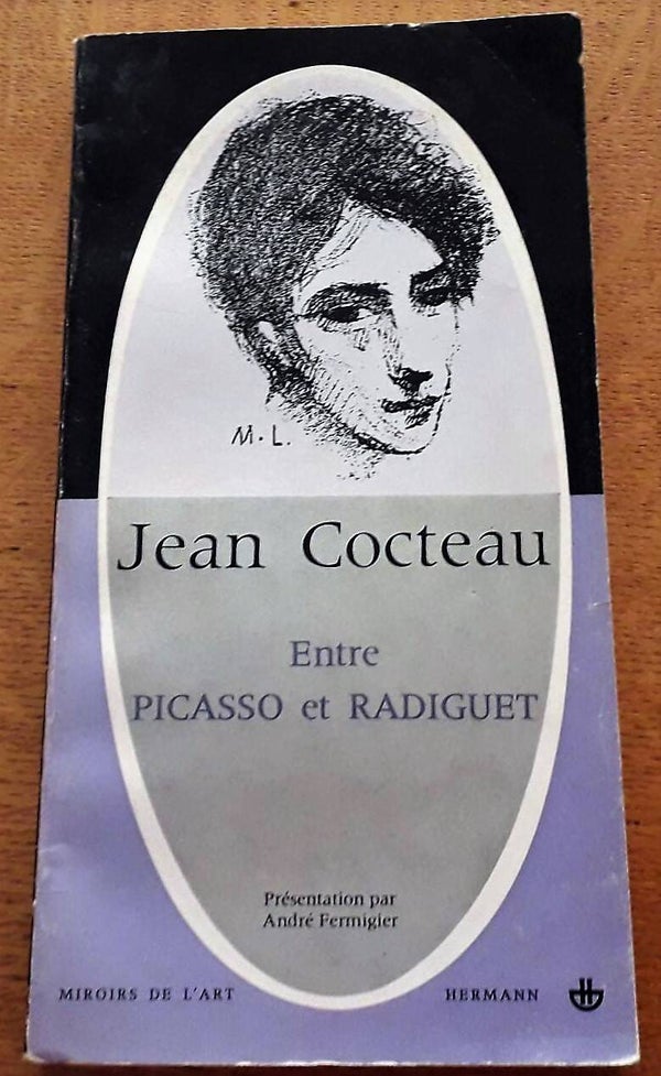 Cocteau, Jean & André Fermigier - Entre Picasso et Radiguet