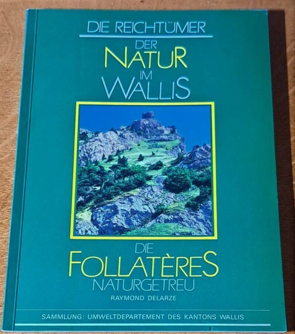 Delarze, Raymond - Die Follatères - Naturgetreu