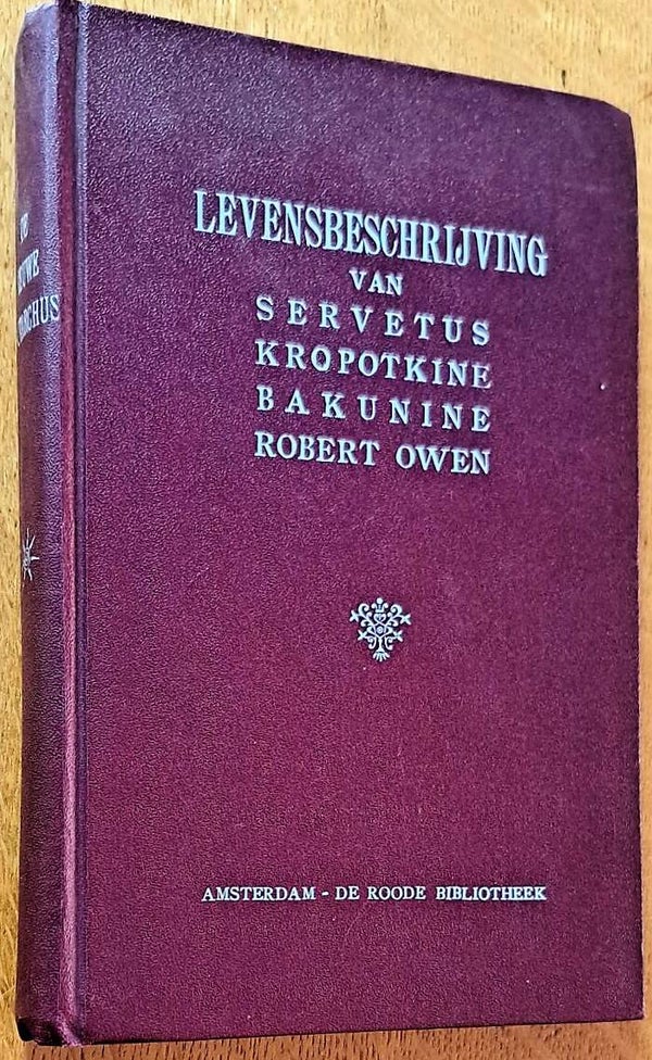 Domela Nieuwenhuis, F. - Levensbeschrijving van: Servetus; Kropotkine; Bakunine & Robert Owen