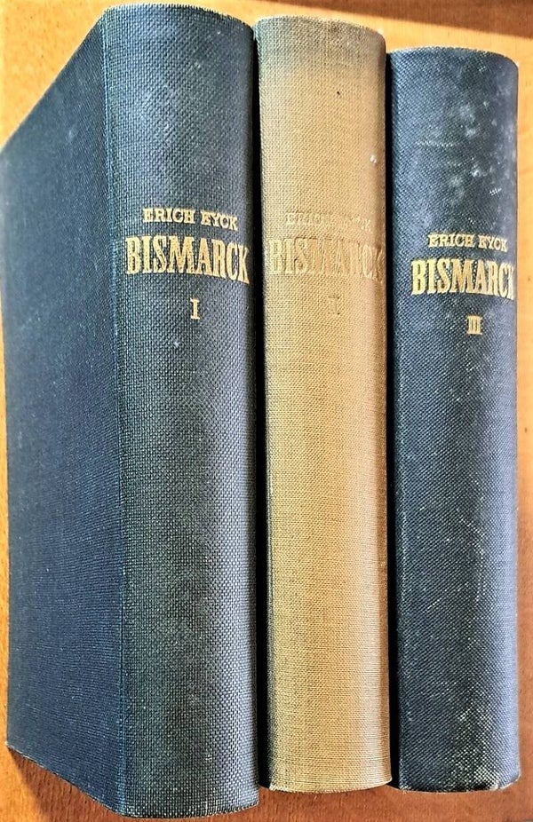 Eyck, Erich - Bismarck - Leben und werk. In 3 Bänden