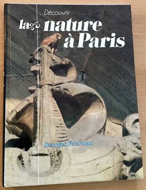 Feterman, Georges - Découvrir la nature à Paris