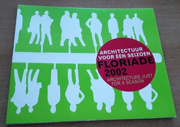Hinterleitner, Jutta et al - Floriade 2002: architectuur voor één seizoen