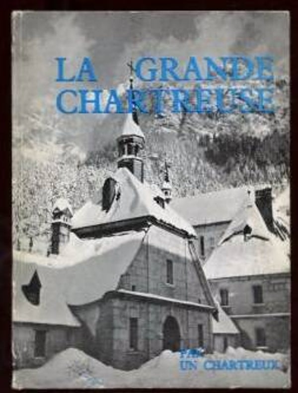 Par un Chartreux - La grande Chartreuse par un Chartreux