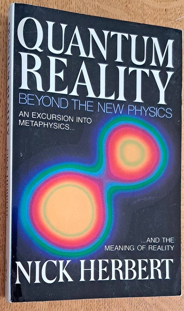 Herbert, Nick - Quantum Reality: Beyond the New Physics