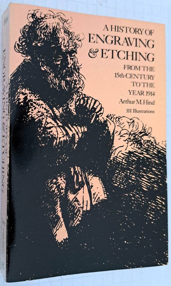 Hind, Arthur M. - A History of Engraving & Etching