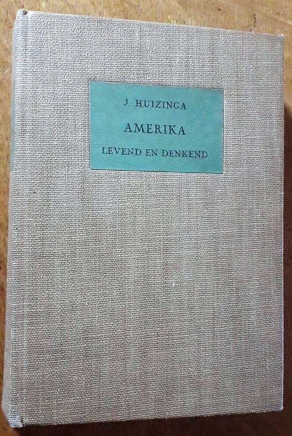 Huizinga, J. - Amerika levend en denkend: losse opmerkingen
