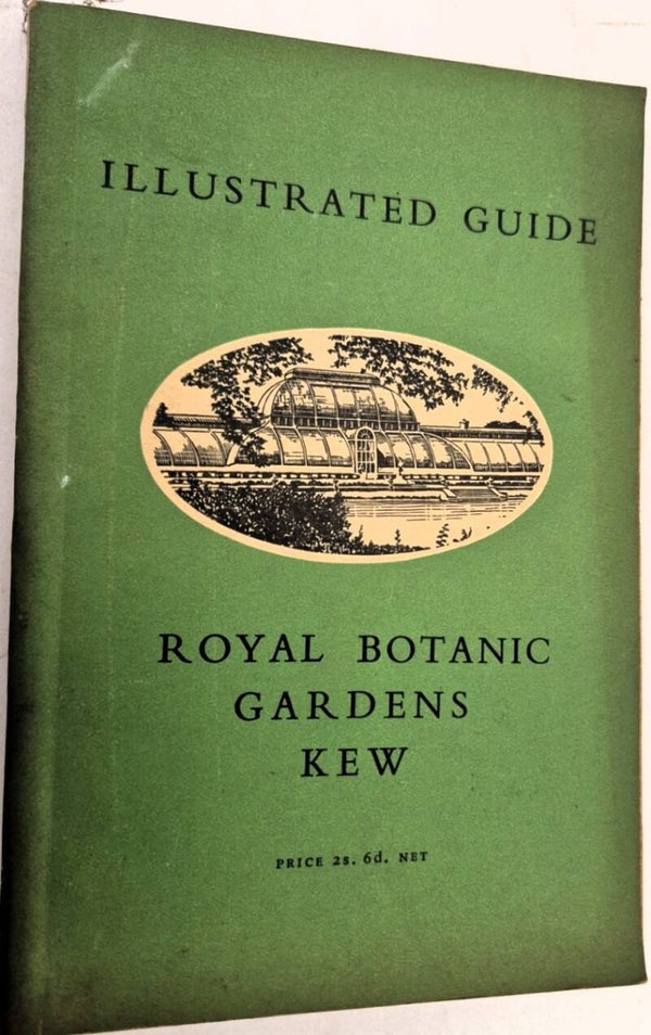 The Royal Botanic Gardens Kew: An Illustrated Guide