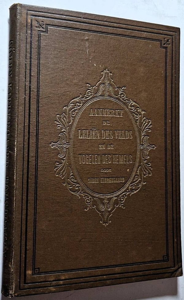 Kierkegaard, S. - Aanmerkt de leliën des velds en de vogelen des hemels
