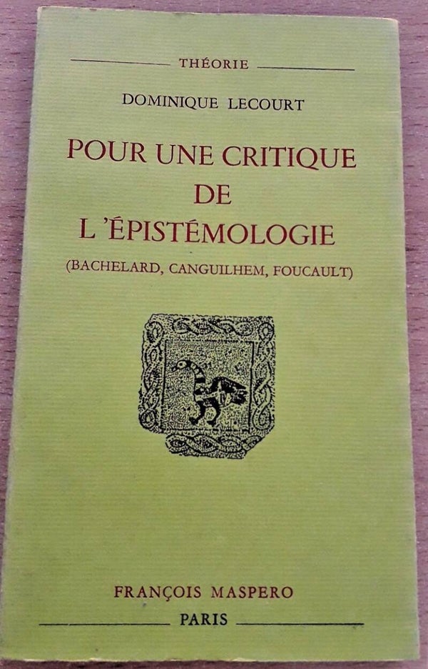 Lecourt, Dominique - Pour une critique de L'épistémologie