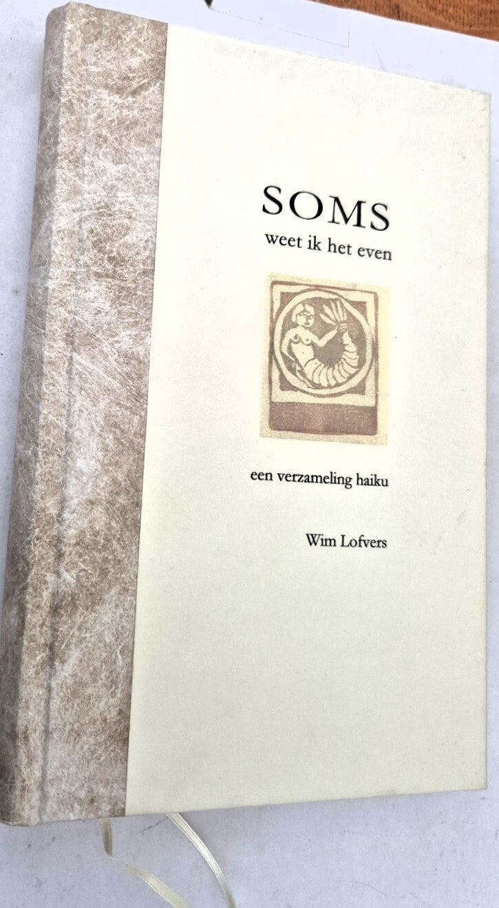 Lofvers, Wim - Soms weet ik het even. Een verzameling haiku