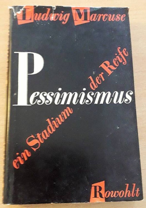 Marcuse, Ludwig - Pessimismus. Ein Stadium der Reife