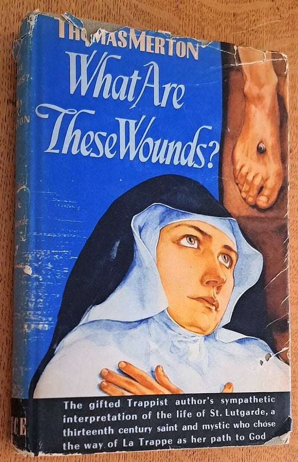 Merton, Thomas - What Are These Wounds?