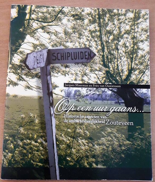 Moerman, Jacques & Frits van Ooststroom - Op een uur gaans .(Zouteveen)