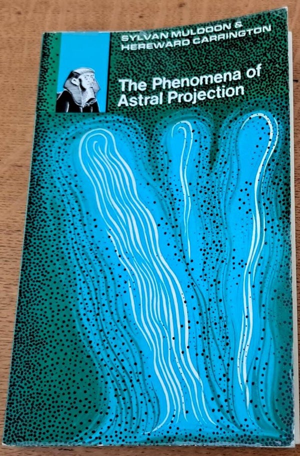 Muldoon, S. e.a. - The Phenomena of Astral Projection