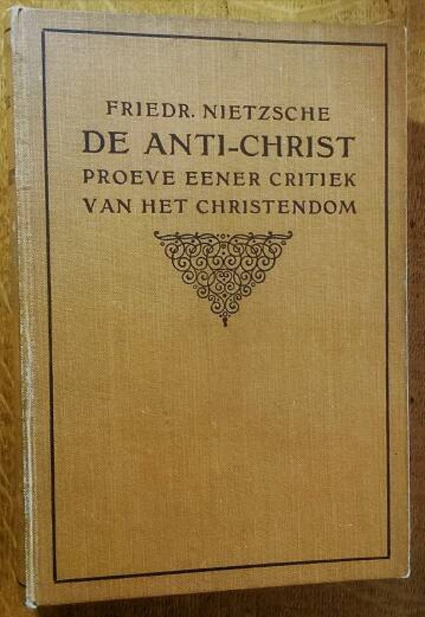 Nietzsche, Friedrich - De anti-christ: proeve eener critiek van het christendom