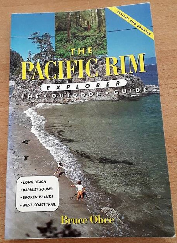 Obee, Bruce - The Pacific Rim Explorer: The Outdoor Guide