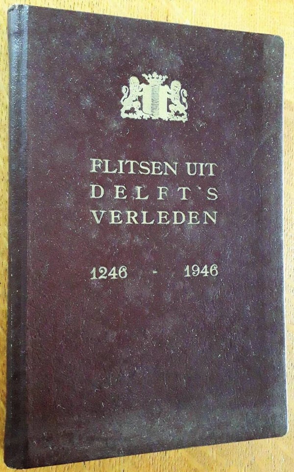 Peer, A. van - Flitsen uit Delft's verleden, 1246-1946