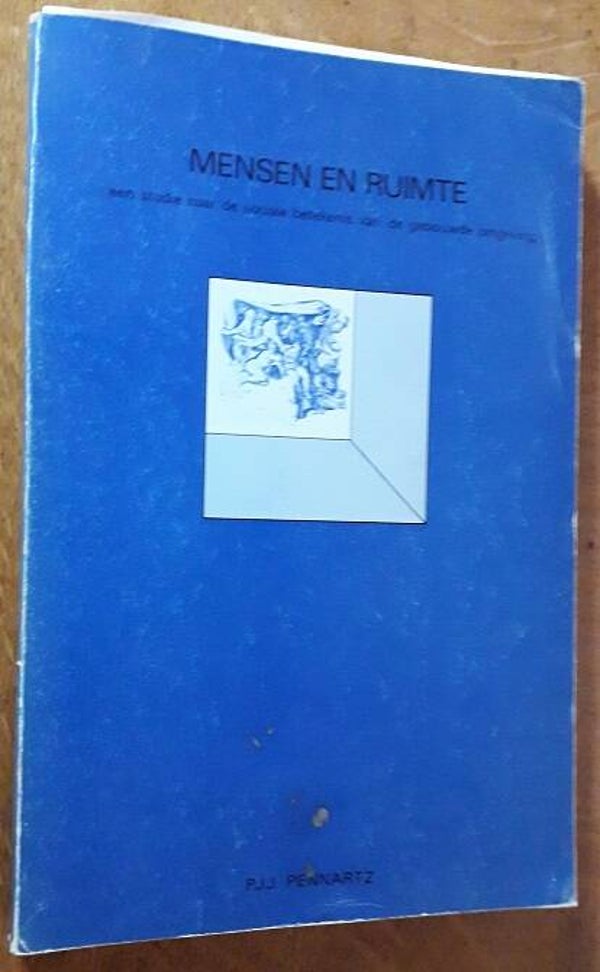 Pennartz, P.J.J. - Mensen en ruimte: een studie naar de sociale betekenis van de gebouwde omgeving