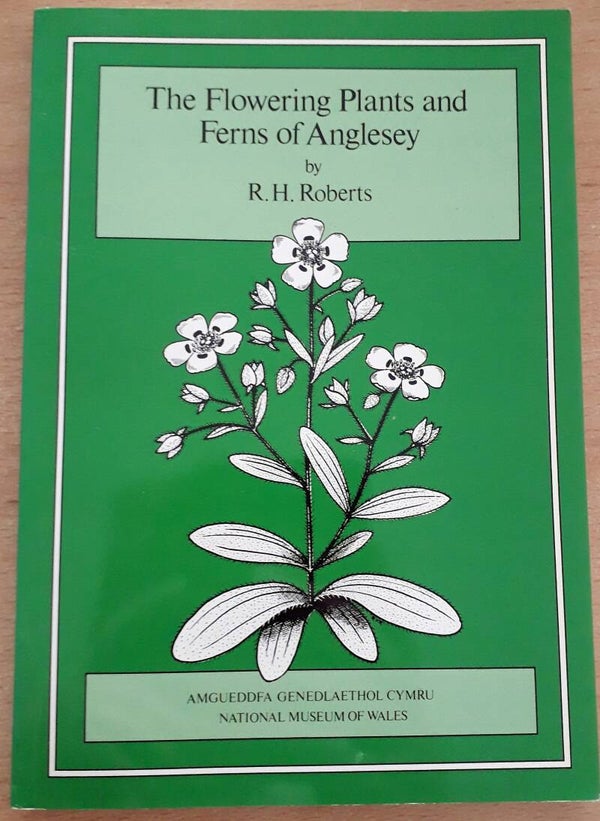 Roberts, R.H. - The flowering plants and ferns of Anglesey