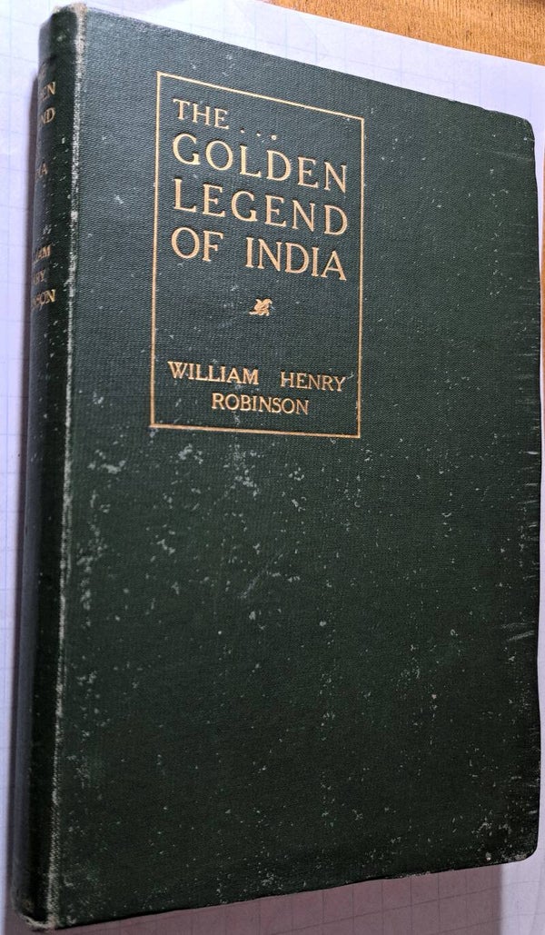 Robinson, William Henry - The Golden Legend of India etc.